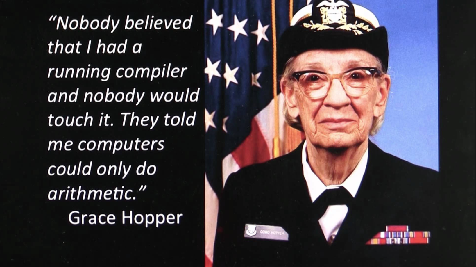 Nobody believed that I had a running compiler and nobody would touch it. They told me computers could only do arithmetic.